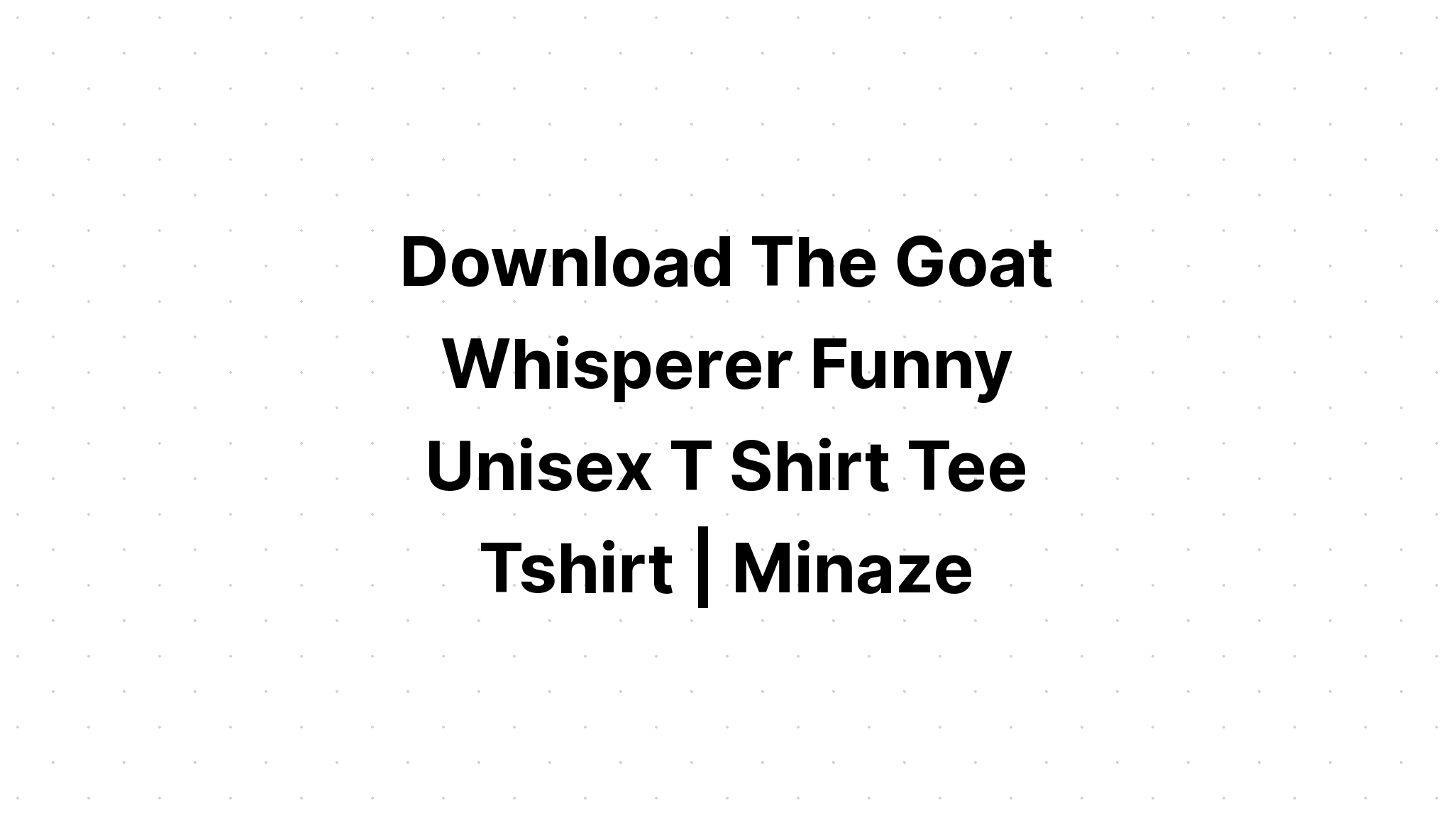 Download Goat Whisperer Funny Vintage Goat Svg SVG File